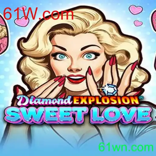 Explorando DiamondExplosionSweetLove e a Emoção de 61W.com